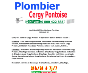 plombier-cergy.com: Plombier Cergy Pontoise 95 Tél 0 800 422 885 DEPANNAGE PLOMBIER CHAUFFAGISTE Cergy Pontoise FUITES panne devis tarif prix pour un depannage d'urgence
Plombier Cergy Pontoise 95 au 0 800 422 885 une panne dans votre installation ne cédez pas à la panique, faites plutôt confiance à nos équipes de Plombier. Pour tous vos dépannages d'urgence Déplacement Gratuit et demander les prix / tarifs (tarif) entreprise artisan societe entreprises artisans societes les adresses pour trouver chercher rechercher chercher cherche recherche liste devis gratuit en ligne annuaire artisans societe plomberie entreprise de plomberie dépannage urgent urgence pour appartement maison studio, l'installation chauffage, le dépannage chauffage, dépanner une chaudière, dépannage chauffe eau, plombier chauffage, plombier chauffagiste, contrat d'entretien chaudière sav chauffage, remise en route chaudière, depannage plombier, plombier chauffagiste, chaudiere, plomberie, depannage plombier, chauffage, chaudieres, dépannage chauffe eau, installation chauffe eau, plombier chaudiere, plombier chauffagiste, plombier urgent, plombier rapide, fuite d'eau, évier bouché, tuyau bouché