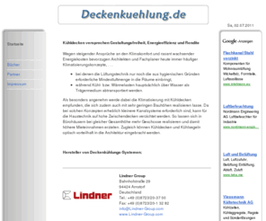 deckenkuehlung.de: Deckenkuehlung, Hersteller Deckenkühlsysteme, Kühldecken, Liftbilder, Schwachstellen, Bauträger
Hier finden Sie Hersteller von Deckenkühlsystemen