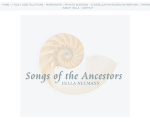 songsoftheancestors.com: Songs of the Ancestors {Family Constellations with Hella Neumann}
Hella Neumann offers family constellations in the tradition of Bert Hellinger in workshop and one-to-one settings. 
She also trains practitioners.