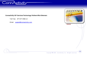 uce-less.net: ConnActivity Inc: ISP Services, Web Design, Web Application Development, Web Hosting, Maintenance, Support, Search Engine Optimization, Multimedia, Network Services
ConnActivity offers an integrated web solution including ISP services, design, application development, hosting, maintenance, support, search engine optimization, multimedia, network services and is based in Braintree, Massachusetts.