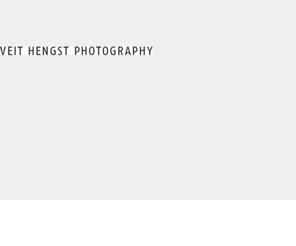 veithengst.com: VEIT HENGST PHOTOGRAPHY
Website des Hamburger Photographen Veit Hengst