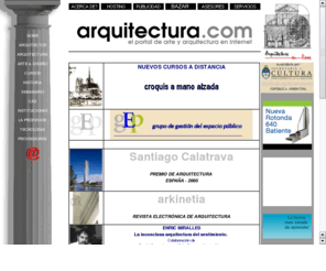 arquitectura.com: ARQUITECTURA EN LINEA
ARQUITECTURA EN LINEA  -  EL WEB DE ARQUITECTURA Y DISENO