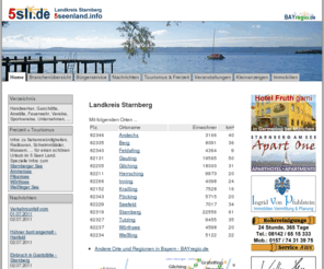 bayregio-sta.de: Landkreis Starnberg / 5 Seen Land
Nachrichten, Kleinanzeigen, Branchen-Verzeichnis, Tourismus und Veranstaltungen im Landkreis Starnberg / 5 Seen Land. Listen mit Hotels, Ferienwohnungen, Zimmer, Immobilien, Unternehmen, Nachrichten und Kleinanzeigen für die Region 5 Seen Land.