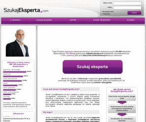 lookforexpert.com: Search for expert - LookForExpert.com
SzukajEksperta to serwis pomagający
znaleźć ekspertów, rzeczoznawców, specjalistów, biegłych sądowych, lekarzy,
prawników oraz kosztorysantów