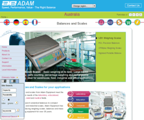 scales-balances.asia: Balances and Scales from Adam Equipment Supplying analytical/precision balances for the laboratory market, compact balances for edcuation, scales and weighing equipment for industrial envirioments, medical scales and retail price computing scales
Adam Equipment has been suppling balances and scales to meet the weighing applications of customers worldwide, for over 35 years. Products manufactured include precision and analytical balances, compact balances and weighing scales