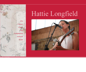 hattielongfield.com: Hattie Longfield
Hattie Longfield is a singer-songwriter playing in the London area.
