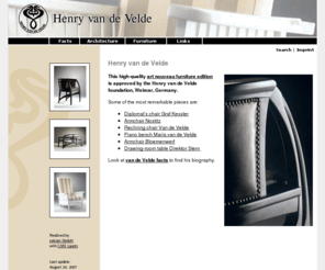 henry-van-de-velde.info: Henry van de Velde - Homepage
Henry van de Velde designs worldwide exclusively by Adelta - high-quality furniture edition approved by the Henry van de Velde foundation, Weimar, Germany.