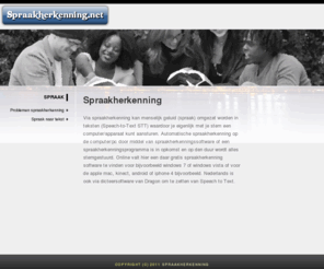 spraakherkenning.net: Spraakherkenning
Spraakherkenning wordt gebruikt om spraak naar tekst om te zetten bijvoorbeeld via een gratis online spraakherkenningprogramma of dicteersoftware en spraakherkenningssoftware van dragon geschikt voor windows 7 en vista en apple mac.