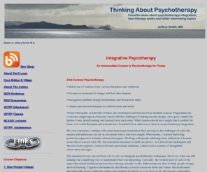 psytx.com: Psychotherapy Integration
A course on psychotherapy integration, psychodynamic, behavioral, cognitive-behavioral,integrative, practice and principles, technique, 
theory and psychoanalytic approaches.