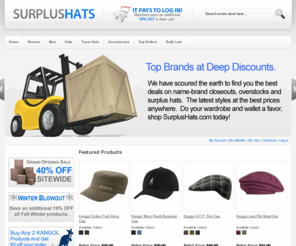 surplushats.com: Home page - SurplusHats.com
Affordable hats for all lifestyles.  SurplusHats.com carries the top quality brands, at the prices you can afford.  Overstock, over-runs and wholesale hats are all here.