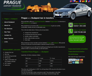 prague-budapest.eu: Prague Budapest taxi & transfers, Budapest   Prague transport services
Prague Budapest transfers is the right place to book your transfers between Prague - Budapest and vice versa. Fixed price, tailor made transport services, comfortable transfers. Taxis across Europe.