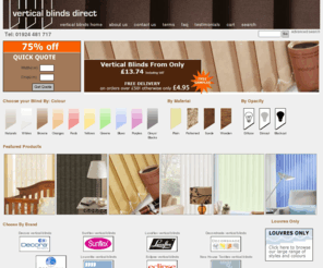 vertical-blinds-direct.co.uk: Vertical Blinds Direct - Blackout Vertical Blinds - Cheap Vertical Blinds
UPTO 75% OFF A HUGE RANGE of CUSTOM and READY MADE VERTICAL BLINDS from as Little as £10.15
