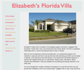 elizabethsfloridavilla.com: The home of Elizabeth's Florida Villa situated in the prestigious gated community of Highgate Park, Davenport, Florida
Elizabeth's Florida Villa is situated in the prestigious gated community of Highgate Park, Davenport, Florida