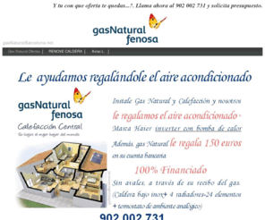 gasnaturaltarragona.com: CALOR Y FRIO - Gas Natural Barcelona
Gas natural Barcelona. 93 000 02 00. Instalación y ventas.