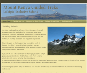 kenyatreks.com: Holidays trekking on Mount Kenya with an experienced guide - Kenya Treks
Tailor made upmarket walking safaris off the beaten track in Mount Kenya National Park led by an experienced guide