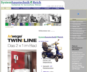 barrierefreies-wohnen.com: SHT-Reich
Die Systemhaustechnik Reich bietet Ihnen:
- Verkauf und Montage von Produktlösungen im häuslichen Pflegebereich
- Heizungs- und Sanitärinstallation
- Vermittlung von behindertengerechten Wohnungen