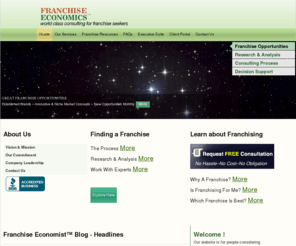 franchise-economics.com: Franchise Economics Inc.
Franchises and Franchise Consulting services for investment and career focused seeking small business and franchise alternatives and support for decisions based on analysis and research.