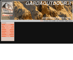 gardaoutdoor.it: Guida alpina sci-alpinismo, trekking, alta montagna, ciaspole, cascate di ghiaccio, ferrate - Garda-outdoor
La guida alpina Demis Centi racconta e propone sci-alpinismo, trekking, alta montagna, ciaspole, cascate di ghiaccio, ferrate in Dolomiti, Alpi e nel mondo.