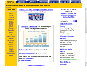 michiganautonet.com: new and used classifieds in Michigan - dealers in MI with cars,trucks,suvs and vans for sale,chevrolet,ford,dodge,jeep,honda,toyota,nissan,chrysler,gmc,buick,pontiac,kia,hyundai,bmw,lexus plus more!
Michigan AutoNet is for car shoppers.Find used classifieds and new car prices and truck price quotes.chevrolet,ford,dodge,jeep,honda,toyota,nissan,chrysler,gmc,buick,pontiac,kia,hyundai,bmw,lexus plus more