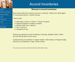 accord-inventories.co.uk: Accord Inventories -- Independent Property Inventories
Accord Inventories produce inventories, check-in and check-out reports for landlords and agents in Ipswich, Felixstowe, Colchester and Woodbridge.