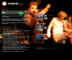 proxyhead.com: Mere - official site: music, and info
Mere is a band from Denver, CO, Hoboken, NJ, and New York, NY, and has mp3 audio songs and information about the band mere here at mere.net