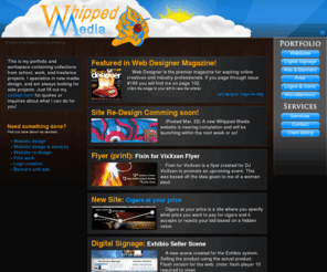 whipped-media.com: Whipped-Media: Freelance portfolio and services
Whipped-Media is a freelance web and design site run by Tom McManus. This includes my portfolio and services specializing in new media design. 