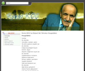 remzikoc.com: Remzi KOÇ'un Kişisel Şiir Sitesine Hoşgeldiniz
Remzi KOÇ'a ait kişisel şiir sitesi