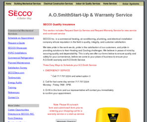 aosmithservice.com: SECCO Inc. - A.O. SmithStartUp & Warranty Service - Camp Hill, PA
SECCO INC. offers Building Mechanical services, Electrical Construction services, Air Quality services, Plumbing and more to commercial offices, businesses and residential homes surrounding Camp Hill, PA.