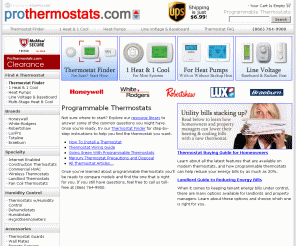 prothermostats.com: Shop Programmable Thermostats from Honeywell, White-Rodgers, Robertshaw and more
Get a new energy efficient programmable thermostat today from ProThermostats.com. We'll help you find the right thermostat for your home.