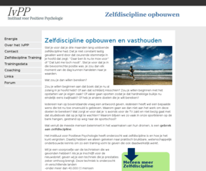 zelfdiscipline.net: IvPP | Zelfdiscipline, Uitstelgedrag, Discipline, Doelen stellen en halen
Zelfdiscipline ontwikkelen doormiddel van een wetenschappelijk onderbouwde training