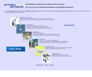 geschenke-shop24.com: Ausgefallene Geschenkideen und kreative Dekoration aus Metall
Dekoration in Metall: Geschenkideen, wie Schraubenmännchen, Gartenskulpturen, Gartenstecker und exklusive Accessoires für Küche, Wohnen, Bar, Garten, Haus und Büro aus Edelstahl.