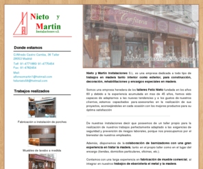 nietoymartininstalaciones.com: Nieto y Martin Instalaciones - Acuchillado y barnizado de suelos  - Alfredo Castro Camba - Madrid - Carpinteria
Nieto y Martín Instalaciones S.L. es una empresa dedicada a todo tipo de trabajos en madera tanto interior como exterior, para construcción, decoración, rehabilitaciones y encargos especiales en madera