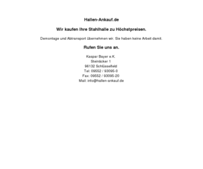 stahlhallen-ankauf.com: Hallen-Ankauf.de - Wir kaufen Ihre Stahlhalle zu Höchstpreisen
Wir kaufen Ihre Stahlhalle zu Höchstpreisen! Demontage und Abtransport übernehmen wir. Sie haben keine Arbeit damit.