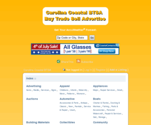 carolinacoastal.com: Carolina Coastal BTSA
The economical way for families, organizations, and businesses to buy, trade, sell, and advertise in the North and South Carolina Coastal Regions