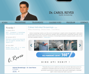 carolreves.ro: Medic Stomatolog - Dentist Galati - Cabinet Medical Individual - Dr. Carol Reves
Cabinet Individual Stomatologic - CAROL REVES - este un cabinet stomatologic modern care ofera servicii stomatologice complete pentru intreaga familie.