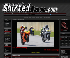 shiftedjax.com: Shifted Sportbikes Jacksonville
Jacksonvilles local sportbike site. Come join up and meet some new people! Shifted Sportbikes is a local sportbike website forum of Jacksonville, FL. that is geared towards the everyday rider. We look to bring riders of all walks of life, bikes, and styles together in one place to meet, talk, and set up rides.