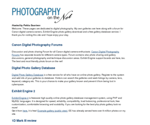 photography-on-the.net: Digital camera photo galleries, gallery database, info and forums
Digital photo gallery database with camera and lens search. Canon digital camera photo forum, Exhibit Engine PHP photo gallery program.