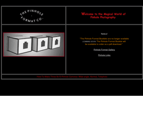 pinholeformat.com: The Pinhole Format Co.
The Pinhole Format Co.- Instruction guide on making and using 8x10 corrugated pinhole cameras: Wide-angle, Normal and Telephoto. Includes Hand-drilled pinholes.