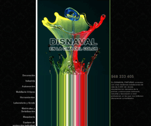 disnaval.com: Pintura decoracion, industria, automocion, barnices · Pamplona | Disnaval Pintura
Venta de pintura, pintura decoración, pintura industrial, señalización, herramientas, carta de colores, barnices y protectores, matrículas, pintura automoción, pamplona, pintura disnaval