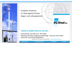 goeckener.biz: *** Friedhelm Göckener - VL Staal Agentur Borken - Abgas und Lüftungstechnik ***
Friedhelm Göckener, VL Staal Agentur Borken, Abgas- und Lüftungstechnik, Schornsteine nach DIN 4133 / DIN 13084, Beratung, Planung, Fertigung und Montage -Alles aus einer Hand !