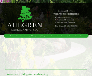 ahlgrenlandscaping.com: Ahlgren Landscaping, New Britain CT
Whether you are interested in landscaping for your home or business, Ahlgren Landscaping can provide you with the same high quality shown throughout our site.