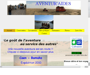 aventure-aide.com: association  Aventur'aides
Association de logistique humanitaire réalisant des expéditions afin d'amener des dons aux pays africains. L'association contribue également à la réslisation d'un village pour lutter contre le noma