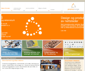 promonorge.no: Promo Norge Reklamebyrå
Promo Norge AS er et reklame- og kommunikasjonsbyrå med spisskompetanse innenfor kommunikasjon på nett. Vi leverer også fotoekte 3D visualliseringer av nærings- og boligeiendommer for byggherre/meglere, eiendomsutviklere, turisme og entreprenører.
