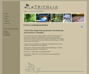 trifolia.no: Trifolia Landskapsarkitekter - Landskapsarkitekt - hagearkitekt - hagedesign - hageplan
Trifolia er et landskapsarkitektfirma som tilbyr rådgivning og tjenester ved etablering og fornyelse av utearealer. 