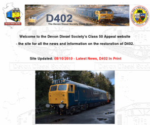 d402.org: D402 Appeal Home Page
Devon Diesel Society D402 Appeal. Appeal to restore BR Class 50 Locomotive D402 to working order.