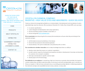 crystalyn.com: Welcome to Crysta-Lyn Chemical Company : Manufacturer of NIR, Visible, UV Laser Dyes and Absorbers
Inventive Developer of High Value Ultraviolet (UV) Visible, and Near Infrared (NIR) Fine Specialty Chemicals.