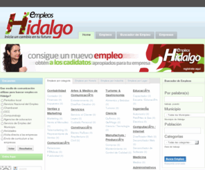 empleoshidalgo.com: Bienvenido a Empleos Hidalgo
Portal de empleos del Estado de Hidalgo Mexico