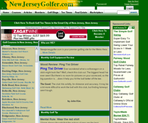 newjerseygolfer.com: the best online golf resource in
Local Golf in : Find  golf courses,  tee times,  course reviews,  golf equipment locations and reviews,  golf real estate and all the latest  golf news.