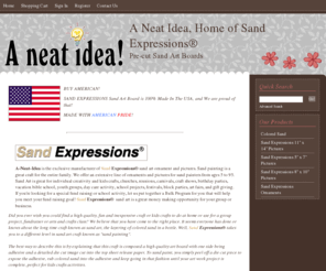 sandexpressions.com: Sand Expressions Pre-cut Sand Art Painting
Sand Expressions is a pre-cut art board with the adhesive already applied to accept the colored sand that turns the picture into a piece of art.  Everyone can be an artist with Sand Expressions, exclusively manufactured by A Neat Idea!