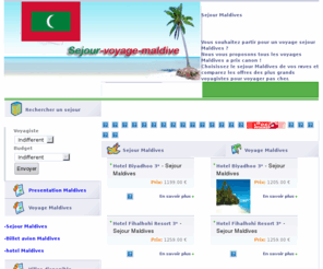 sejour-voyage-maldive.com: Sйjour Maldives - Voyage Maldives
Vos sйjours, week end, vacances et voyages destination Maldives. Comparer les prix des sejours Maldives des grands voyagistes en 1 clic.